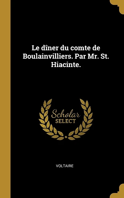 Le dîner du comte de Boulainvilliers. Par Mr. St. Hiacinte
