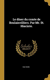 Le dîner du comte de Boulainvilliers. Par Mr. St. Hiacinte