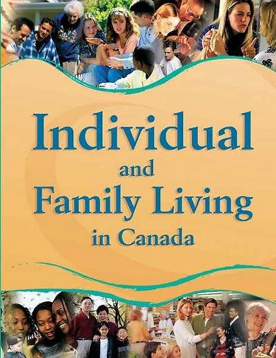 Individual And Family Living In Canada: Student Edition