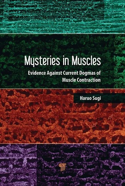 Mysteries Muscle Contraction: Evidence against Current Dogmas