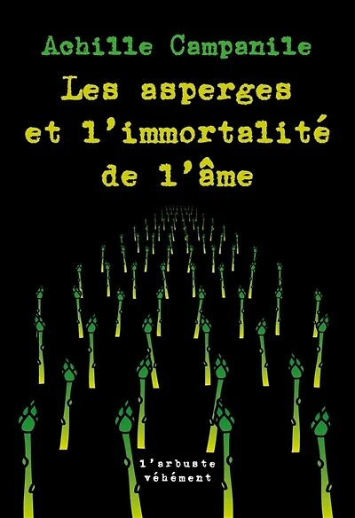 Les asperges et l'immortalité de l'âme: et autres nouvelles