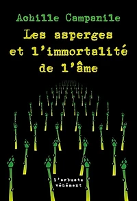 Les asperges et l'immortalité de l'âme: et autres nouvelles