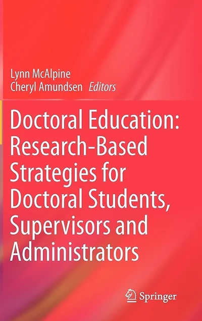 Doctoral Education: Research-Based Strategies for Students, Supervisors and Administrators
