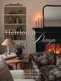 Heirloom Design: Creating Your Best Home with the Interiors of Hose Seven Design