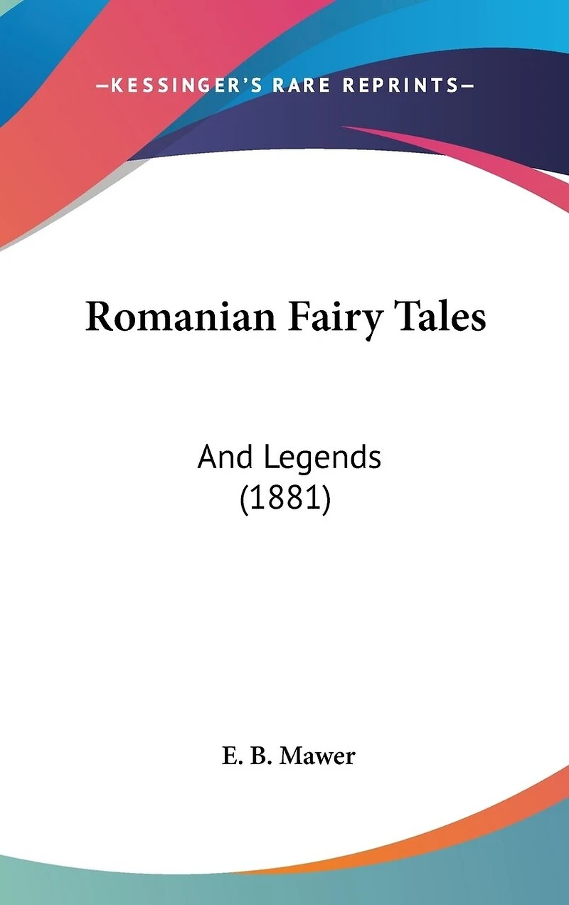 Romanian Fairy Tales: And Legends (1881)
