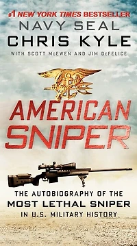 American Sniper: the Autobiography of Most Lethal Sniper U.S. Military History