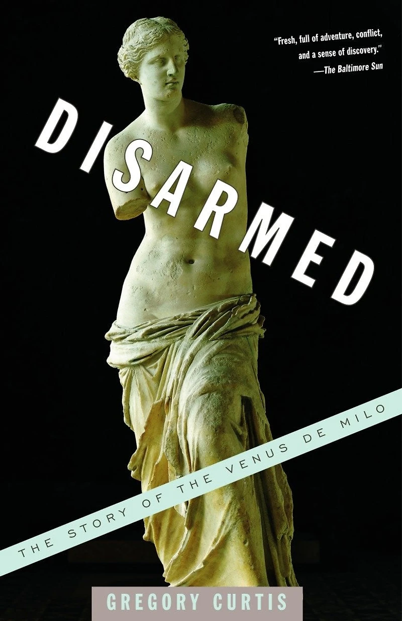 Disarmed: The Story Of Venus De Milo
