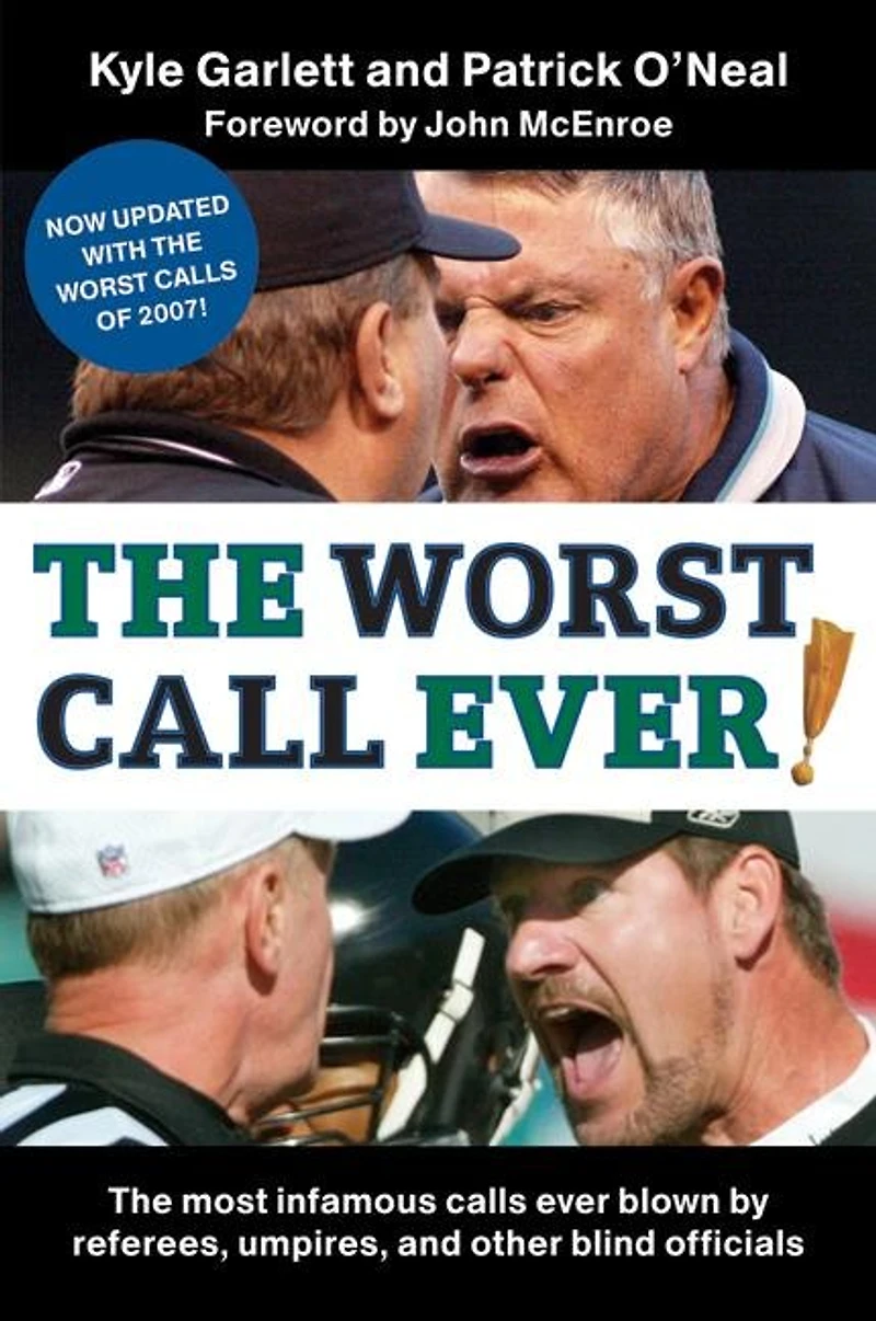 The Worst Call Ever!: Most Infamous Calls Ever Blown by Referees, Umpires, and Other Blind Officials