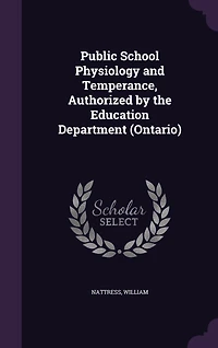 Public School Physiology and Temperance, Authorized by the Education Department (Ontario)