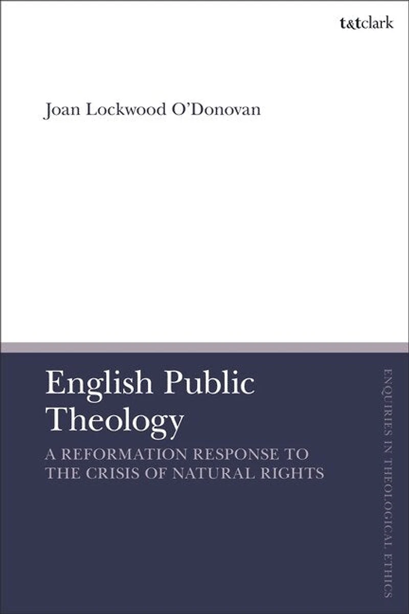 English Public Theology: A Reformation Response to the Crisis of Natural Rights