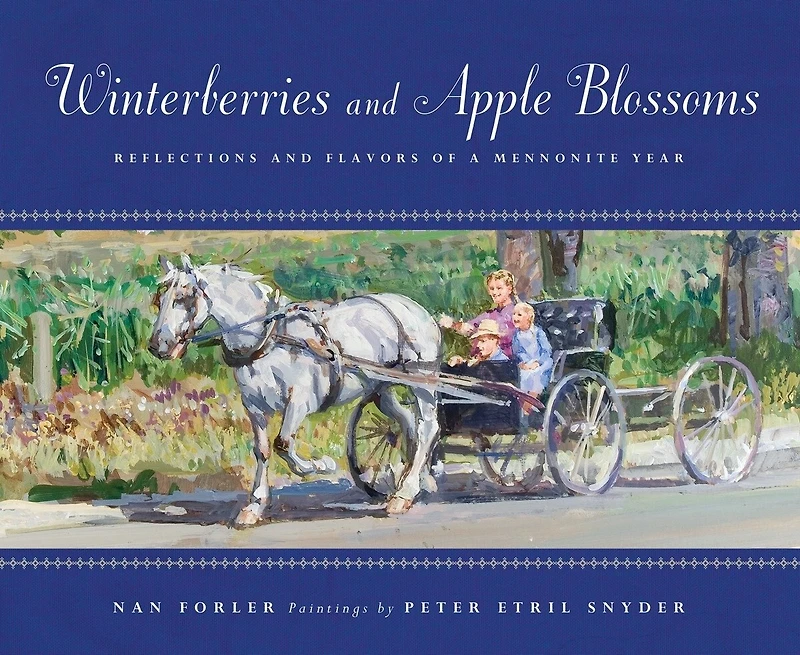 Winterberries and Apple Blossoms: Reflections Flavors of a Mennonite Year