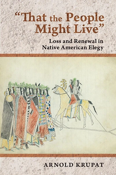 "That the People Might Live": Loss and Renewal Native American Elegy