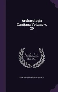 Archaeologia Cantiana Volume v. 20