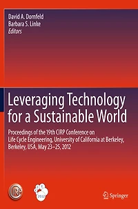 Leveraging Technology for a Sustainable World: Proceedings of the 19th CIRP Conference on Life Cycle Engineering, University California at Berkeley, USA, May 23 - 25, 2012