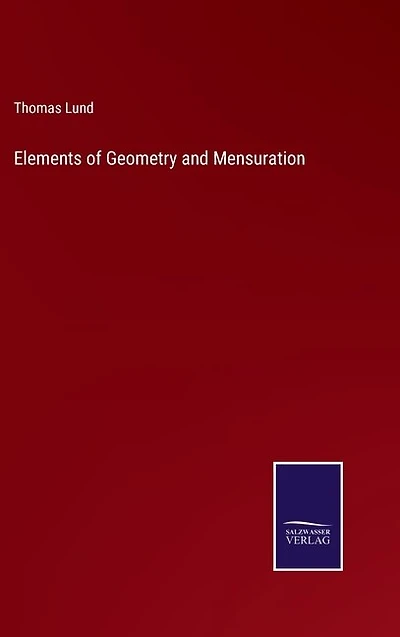 Elements of Geometry and Mensuration