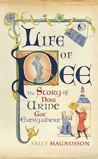 Life of Pee: The Story How Urine Got Everywhere