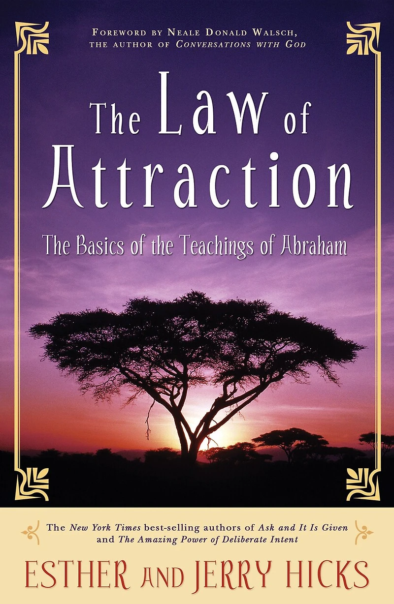 The Law Of Attraction: Basics Teachings Abraham®
