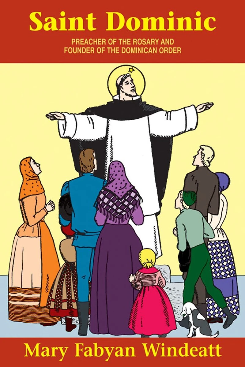 St. Dominic: Preacher of the Rosary and Founder Dominican Order