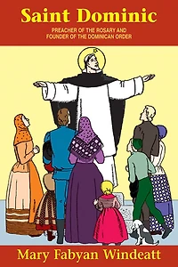 St. Dominic: Preacher of the Rosary and Founder Dominican Order