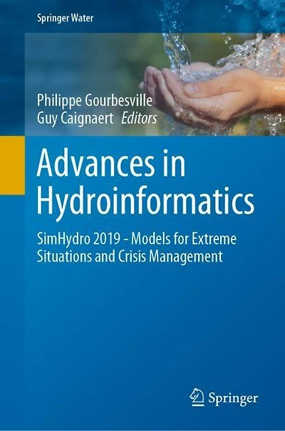 Advances Hydroinformatics: SimHydro 2019 - Models for Extreme Situations and Crisis Management