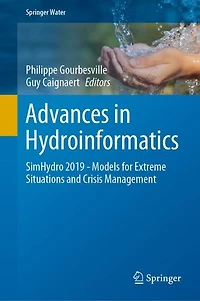 Advances Hydroinformatics: SimHydro 2019 - Models for Extreme Situations and Crisis Management
