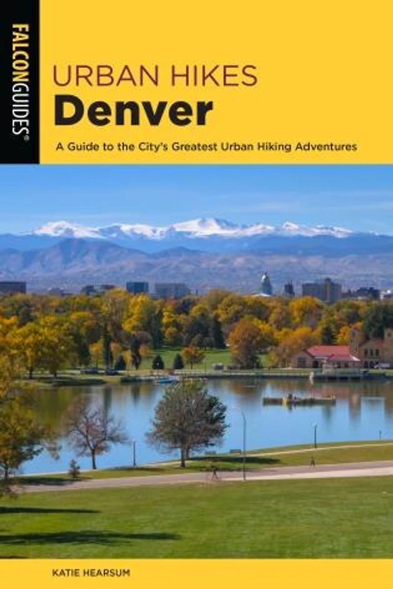Urban Hikes Denver: A Guide To The City's Greatest Urban Hiking Adventures