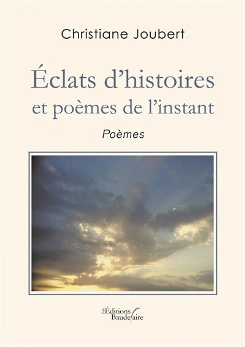 Eclats d'histoires et poèmes de l'instant