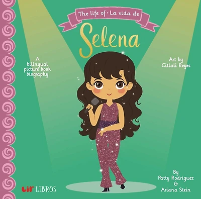 The Life of / La vida de Selena (Bilingual: English/Spanish): A Bilingual Picture Book Biography