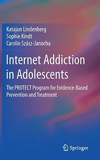 Internet Addiction Adolescents: The PROTECT Program for Evidence-Based Prevention and Treatment