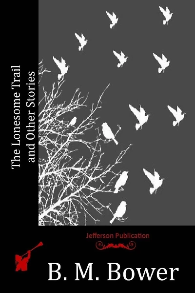 The Lonesome Trail and Other Stories