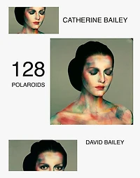 David Bailey: 116 Polaroids