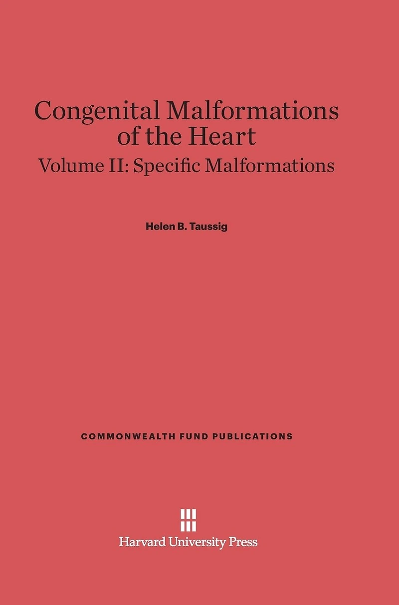 Congenital Malformations of the Heart, Volume II: Specific Malformations: Second Edition