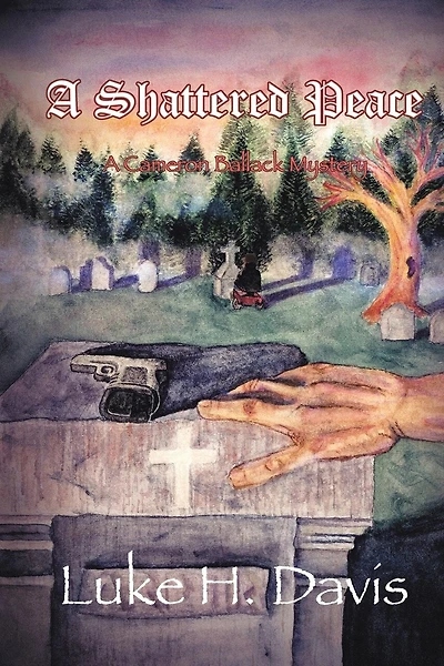 A Shattered Peace: Book 3 in the Cameron Ballack Series