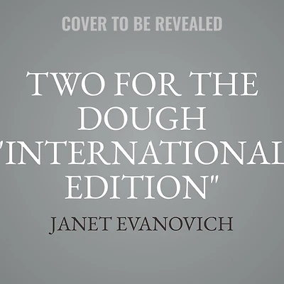 Two for the Dough "International Edition"
