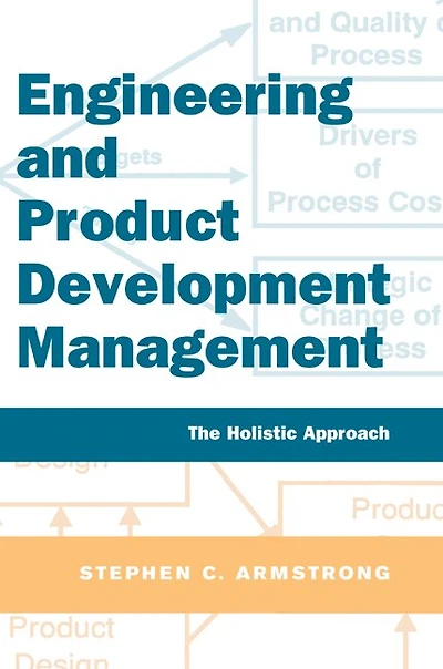 Engineering and Product Development Management: The Holistic Approach