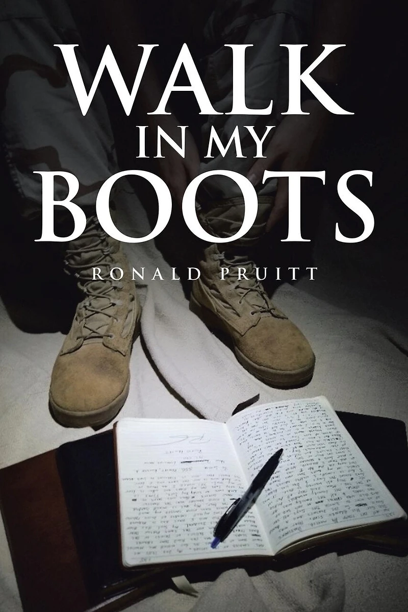 Walk My Boots: Journals of a National Guard Soldier Iraq