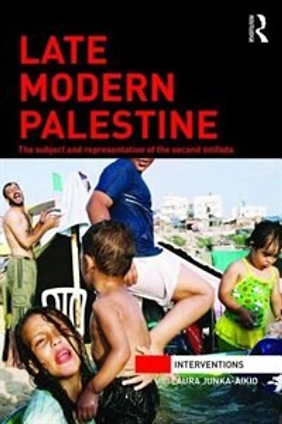 Late Modern Palestine: the subject and representation of second intifada