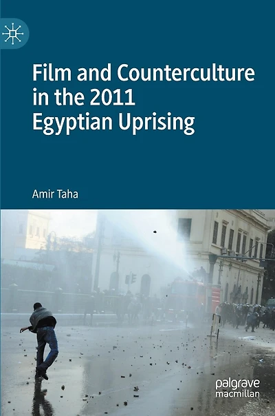 Film and Counterculture the 2011 Egyptian Uprising