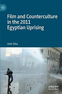 Film and Counterculture the 2011 Egyptian Uprising