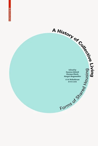 A History of Collective Living: Models Shared Living
