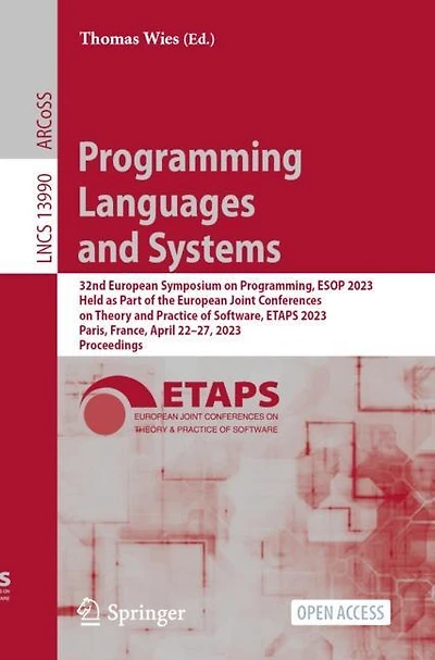 Programming Languages and Systems: 32nd European Symposium on Programming, ESOP 2023, Held as Part of the European Joint Conferences on Theory and Practice of Software, ETAPS 2023, Paris, France, April 22-27, 2023, Proceedings