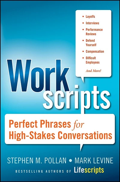 Workscripts: Perfect Phrases For High-stakes Conversations