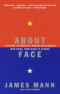 About Face: A History Of America's Curious Relationship With China, From Nixon To Clinton