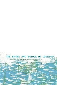 The Rivers And Bayous Of Louisiana