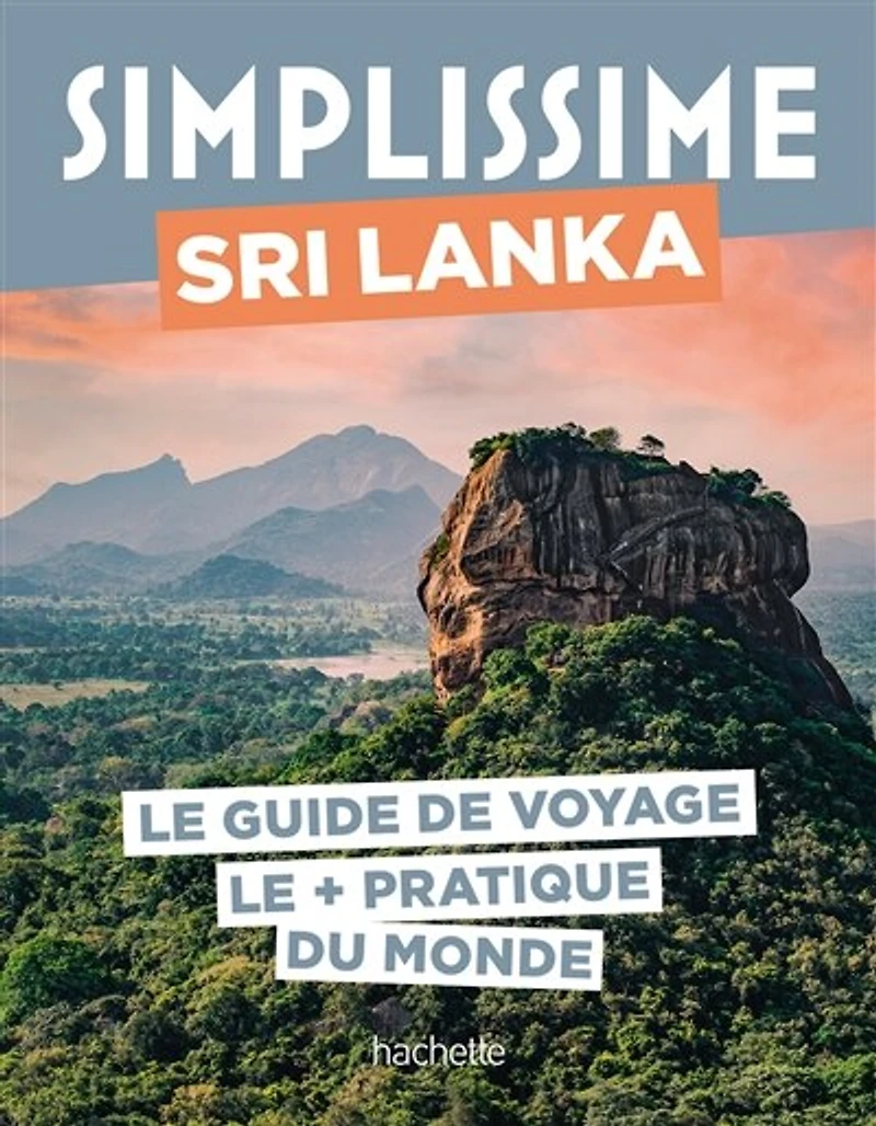 Simplissime : Sri Lanka le guide de voyage + pratique du monde:
