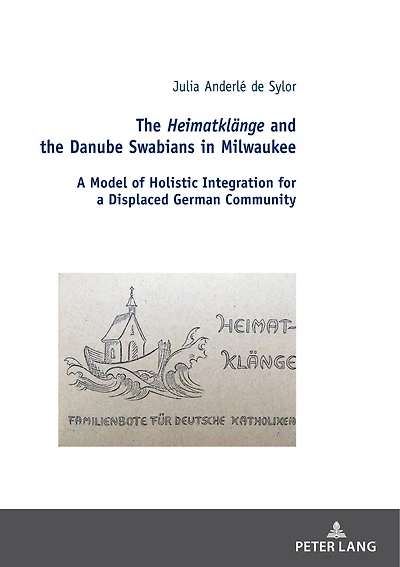 the Heimatklaenge and Danube Swabians Milwaukee: a Model of Holistic Integration for Displaced German Community