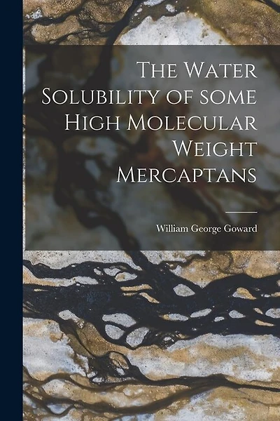 The Water Solubility of Some High Molecular Weight Mercaptans