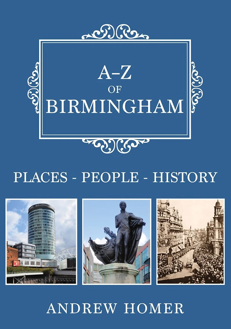 A-Z of Birmingham: Places-People-History