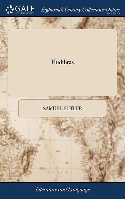Hudibras: In Three Parts. Written In the Time of the Late Wars. Corrected and Amended: With Additions. To Whi