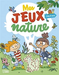Mes jeux nature: dès 9 ans